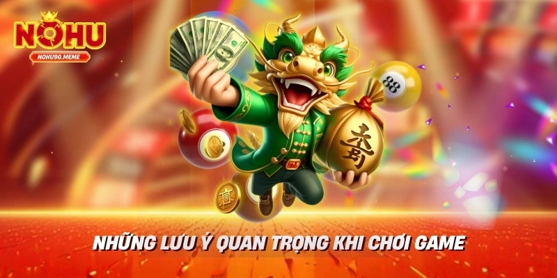 Những Lưu Ý Quan Trọng Khi Chơi Game