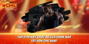 Tập gym hay chạy bộ Lựa chọn nào tốt hơn cho bạn?